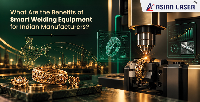 What Are the Benefits of Smart Welding Equipment for Indian Manufacturers?